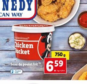 celicious!  hicken Sucket  Seau de poulet frit  750 g  6.59 