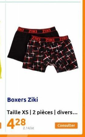 KI ZIKI ZIKI  ZIKI  2.14/st  ZIKI  H  ZIKI  Boxers Ziki  Taille XS | 2 pièces | divers...  428  Consulter 