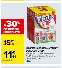 -30%  DE REMISE IMMÉDIATE  15%  1111  Le lot de 3  3-22 LINGETTES-66  DECOLOR STOP  2nd yes couturs  Lingettes anti-décoloration DECOLOR STOP Max protect ou Max Protect Eco, 3x 27, Intense, Ravive Cou