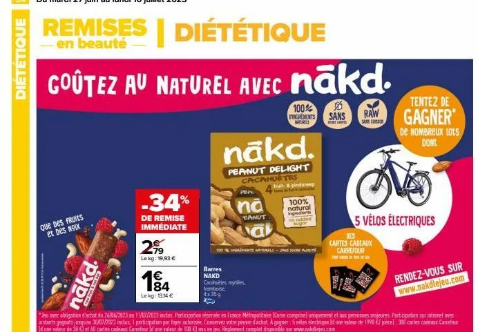 diététique  coûtez au naturel avec nākd.  % d'ingredients sans raw  100%  natures  odamies  sars cuisson  que des fruits  et des noix  2 sen  nākd.  77130  .34%  de remise immédiate  2,79  le kg: 19,9