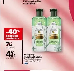 -40%  de remise immédiate  7%  lel: 17,20 €  464  €  lel:10,31 €  kit lissage brésilien laura sim's  shampoing herbal essences aloe vera/huile d'avocat ou chanvre, 2 x 225 ml  hengs  merl  aborises) 