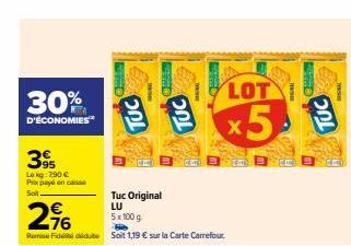 30%  D'ÉCONOMIES  95 Lokg: 7,90 € Prix payé en cas  Sol  Tuc Original LU  5x100 g  LOT  x5  TUC  
