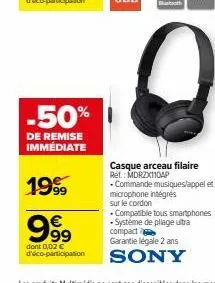 -50%  de remise immédiate  1999  9.99  €  dont 0,02 € _co-participation  shtroh  casque arceau filaire ret: mdrzx110ap -commande musiques/appel et microphone intégrés sur le cordon  compatible tous sm