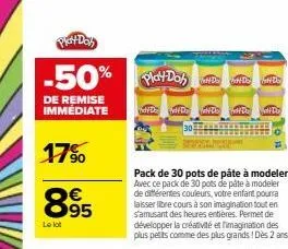 play doh  -50%  de remise immédiate  17%  8.95  €  le lot  play doh te te be  dfdo hd hd hard d  pack de 30 pots de pâte à modeler avec ce pack de 30 pots de pâte à modeler de différentes couleurs, vo