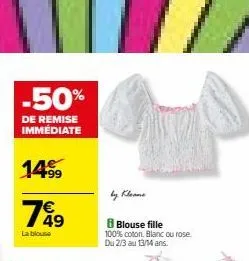 -50%  de remise  immédiate  14⁹  7649  €  la blouse  від квесто  8 blouse fille 100% coton, blanc ou rose. du 2/3 au 13/14 ans. 