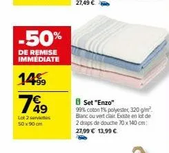 -50%  de remise immédiate  149⁹9  769  lot 2 serviettes 50 x 90 cm  set "enzo" 99% coton 1% polyester, 320 g/m². blanc ouvert clair existe en lot de 2 draps de douche 70x 140 cm: 27,99 € 13,99 € 