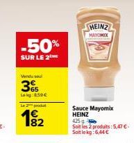 -50%  SUR LE 2  Vendu soul  365  Lokg:8,50€  Le produt  1⁹₂2  82  HEINZ  MAYOMIX  Sauce Mayomix HEINZ  425 g Soit les 2 produits:5,47 € Soit le kg: 6,44 € 