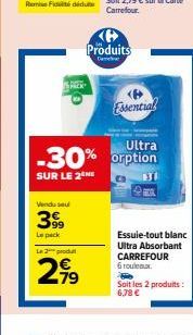 PKER  Vendu seu  399  Le pack  Le 2 produt  2,⁹9  <B> Produits  Ultra  -30% orption  SUR LE 2 ME  Essential  Essuie-tout blanc Ultra Absorbant CARREFOUR 6 rouleaux  Soit les 2 produits: 6.78 € 