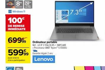 8 256 st nurtio  Windows 11  100€  DE REMISE IMMÉDIATE  69999  59999 Garantie égale 2 ans Lenovo  dont 0,50 € d'éco-participation  8  Ordinateur portable Rét.: LEIP 317ALC6 R5+ 3MPCARE • Processeur AM