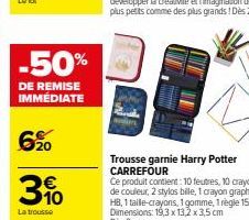 -50%  DE REMISE IMMÉDIATE  6%  3%  La trousse 