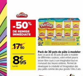 Play Doh  -50%  DE REMISE IMMÉDIATE  17%  8.95  €  Le lot  Play Doh te te be  dfDo HD HD HARD D  Pack de 30 pots de pâte à modeler Avec ce pack de 30 pots de pâte à modeler de différentes couleurs, vo