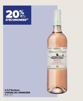 20%  D'ÉCONOMIES  A.O.P Bordeaux CHÂTEAU DE L'ORANGERIE Rose, 75 cl  PULLS  Bettere del Campe  CUL BORDEAUX  
