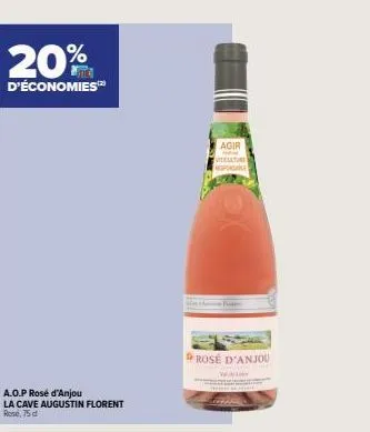 20%  d'économies  a.o.p rosé d'anjou la cave augustin florent rose, 75d  agir iticaathl responsable  rosé d'anjou 
