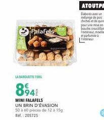 Palafels  LA BARQUETTE700G  8941  MINI FALAFELS  UN BRIN D'ÉVASION  50 à 60 pièces de 12 à 15g Ref.: 205725 