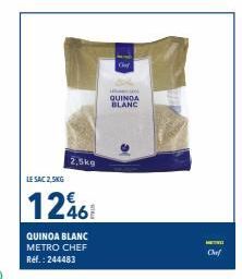 2,5kg  LE SAC 2,5KG  1246  QUINOA BLANC METRO CHEF Ref.: 244483  QUINOA BLANC  HETVE  Chef 