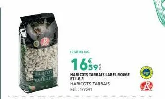habicot  tarbais  le sachet ikg  16591  haricots tarbais label rouge et i.g.p.  haricots tarbais ref.: 179541  r 
