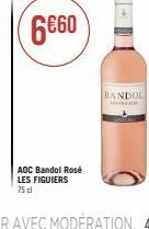 6€60  AOC Bandol Rosé LES FIGUIERS  75 dl  BANDOL 
