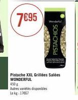 450 g Autres varietes disponibles Lekg: 17667  Wonderful  PISTACHIOS  Pistache XXL Grillées Salées WONDERFUL  CO 