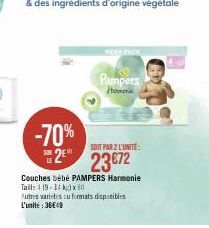 -70%  MESA BACK  Pampers  H  SOIT PAR 2 L'UNITE:  223672  Couches bébé PAMPERS Harmonie Tail: 119-14kx80  Autres varietis cu formats disponibles L'unité: 36649  40 