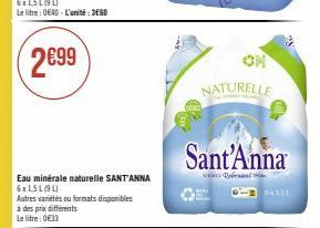 Eau minérale naturelle SANT'ANNA 6x15 4(94)  Autres vaniétés ou formats disponibles à des prix differents  Le litre : 0€33  ON  NATURELLE  Sant'Anna  Dobrnant 