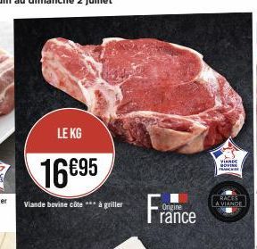 LE KG  16695  Viande bovine côte *** à griller  Origine  VIANDE MOVING FRANCHISE  RACES A VIANDE 