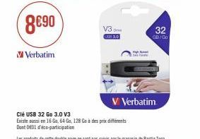 8690  Verbatim  V3m  362 3.0  Clé USB 32 Go 3.0 V3  Existe aussi en 16 Go, 64 Go, 128 Ge à des prix différents Dont0601 d'éco-participation  High Speed  V Verbatim  32  GB/Go 