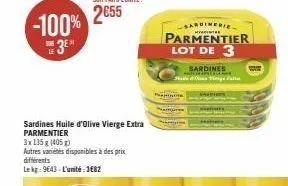 -100% 3⁰  sub le  sardines huile d'olive vierge extra parmentier  3x135g (405)  autres variétés disponibles à des prix  différents  lekg: 9643-l'unité:3682  sardinerie  parmentier lot de 3  pre  sardi
