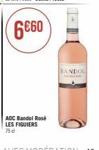 6€60  AOC Bandol Rosé LES FIGUIERS  75 dl  BANDOL 