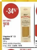 soit l'unité:  1€18  -34%"  linguine n™ 13  rummo  500 g  autres variétés disponibles lekg: 236-l'unité: 1679  davk rummo  becompone 