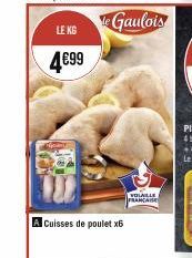 LE KG  4€99  Acuisses de poulet x6  de Gaulois  VOLAILLE FRANCAISE 