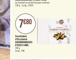 7€80  Feuilletées d'Occitanie GOURMANDISES D'OCCITANIE 200 g Le kg: 39€  Pralines Feuilleves 
