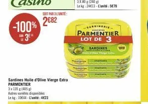 -100%  3⁰%  soit par 3l'unité:  2€82  sardines huile d'olive vierge extra  parmentier  3x135 g (405)  autres variétés disponibles le kg: 1044-l'unité: 4€23  pe  sardinerie  parmentier lot de 3  sardin