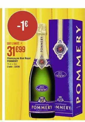 -1€  soit l'unité:  31699  champagne brut royal pommery 75 d+tui l'unite: 32099  pommery  champagne  champagne  pommery mmery  46  akut royal  srut  boyal  pommery  gran 