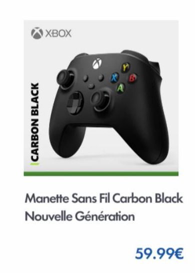 CARBON BLACK  XBOX  Manette Sans Fil Carbon Black  Nouvelle Génération  59.99€ 