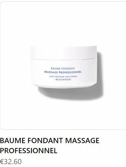 €32.60  baume fondant massage  professionnel  baume fondant massage professionnel  soin profond anti-stress  relax minute 