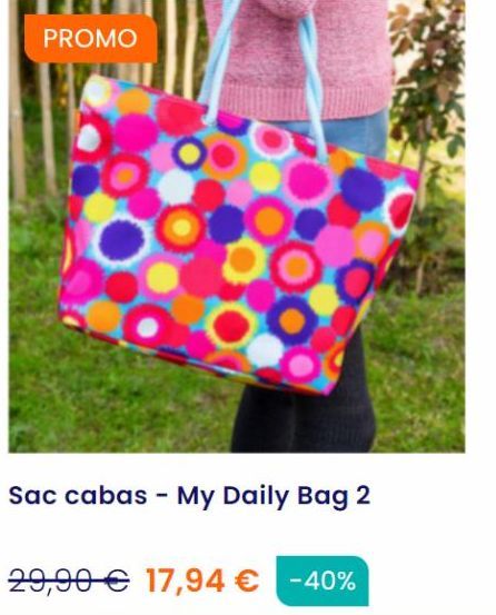 PROMO  Sac cabas - My Daily Bag 2  29,90€ 17,94 € -40% 