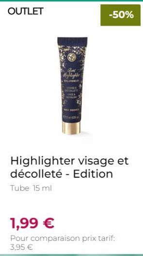 OUTLET  Highlighter:  WE ROCH C  -50%  Highlighter visage et décolleté - Edition Tube 15 ml  1,99 €  Pour comparaison prix tarif: 3,95 € 
