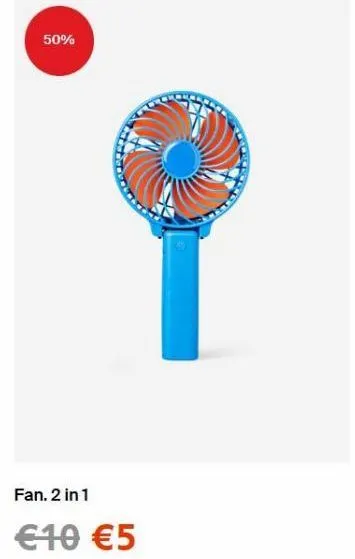 50%  fan. 2 in 1  €10 €5 