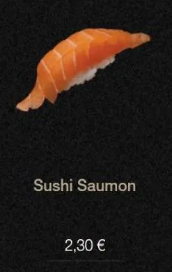sushi saumon  2,30 € 