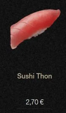 sushi thon  2,70 € 