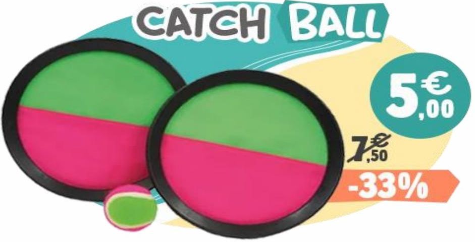 CATCH BALL  € .00  5.  ,50  -33% 