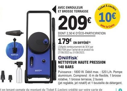 Nilfisk  AVEC ENROULEUR  ET BROSSE TERRASSE  179€ EN DIFFÉRE  (2)Après remboursement de 30 € par NILFISK pour l'achat de ce produit du 27/06/2023 au 31/08/2023,  E.Leclere  Ticket  10€  avec la Carte 