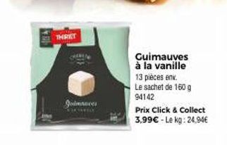 THRET  Jodmances  Guimauves à la vanille  13 pièces en Le sachet de 160 g 94142  Prix Click & Collect 3,99€ -Le kg: 24.94€ 