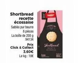 shortbread recette écossaise  sablés pur beurre  8 pièces  la boite de 200 g  94134  prix  click & collect  3.60€  le kg: 18€  vota  shortbrend  m 