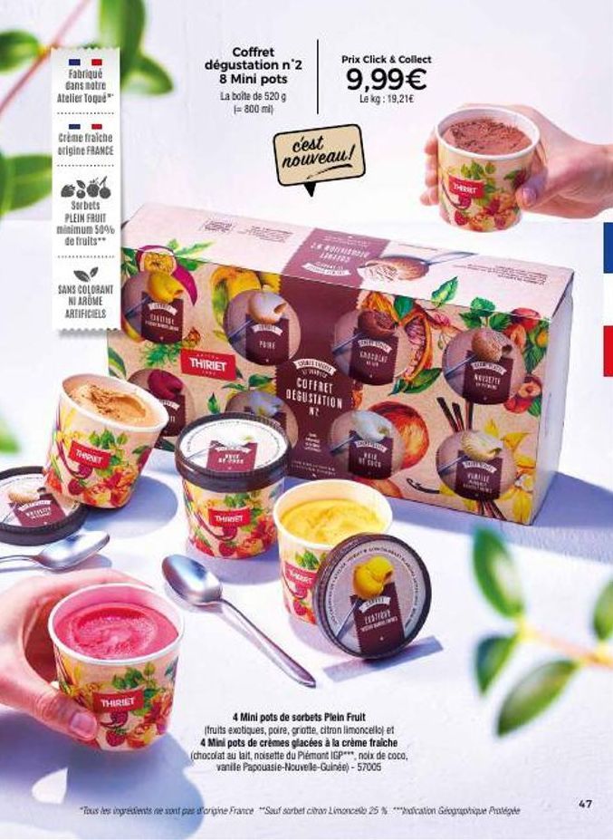 Fabriqué dans notre Atelier Toque  Crème fraiche  origine FRANCE  Sorbets PLEIN FRUIT minimum 50% de fruits**  SANS COLORANT NI AROME ARTIFICIELS  THRET  THIRIET  DIUME  Coffret dégustation n°2 8 Mini