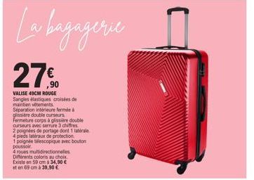 € ,90  VALISE 49CM ROUGE Sangles élastiques croisées de maintien vêtements  Séparation intérieure fermée à glissière double curseurs Fermeture corps à glissière double  curseurs avec serrure 3 chiffre