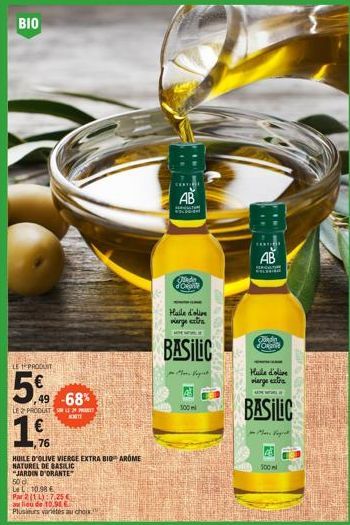 BIO  LE PRODUT  5  ,49 -68%  LE PRODGATE PE  176  50 d  Le L 10.98 € Par 2(11):7.25€  au lieu de 10.98  Plusieurs variés au choix.  HUILE D'OLIVE VIERGE EXTRA BIO AROME  NATUREL DE BASILIC  "JARDIN D'