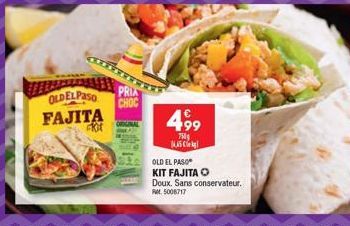 OLDELPASO FAJITA  F-kost  PRIA CHOC  499  7509 AS Cle  OLD EL PASO KIT FAJITA O  Doux. Sans conservateur. RM 5008717 