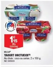 lait  fais  d  115  200  mila  wide  milsa  yaourt onctueux  au choix: coco ou cerise, 2 x 150 g.  ret 5006655 
