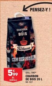 599  201 10,30 €)  CHARBON BOIS  Barbecue  KPENSEZ-Y!  GRILL TIME CHARBON DE BOIS 20 L  1827 